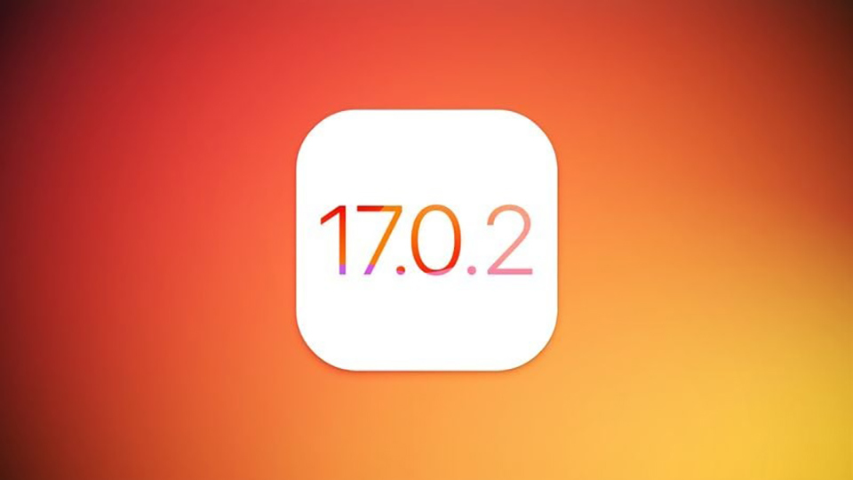 Apple bất ngờ ph&aacute;t h&agrave;nh iOS 17.0.2 v&agrave; iPadOS 17.0.2